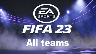 FIFA 23 - All teams in the game
