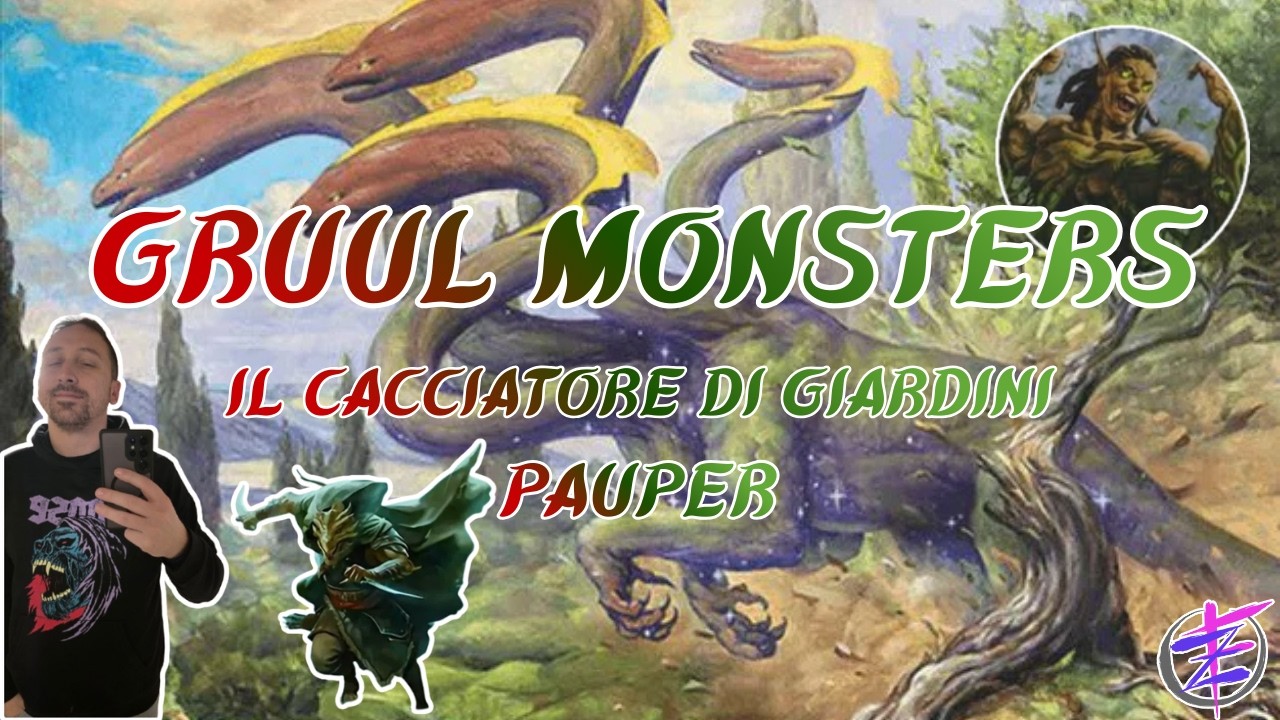 Gruul Monsters || Il Cacciatore di Giardini!