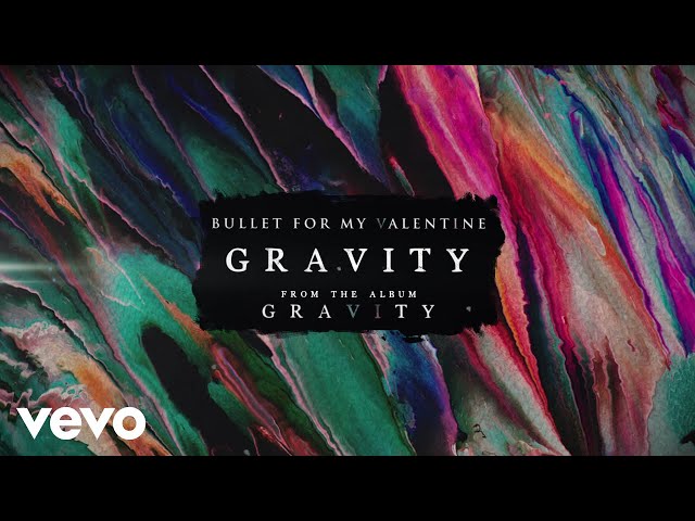 Bullet For My Valentine - Gravity