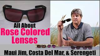 Rose Colored Lenses Explained Maui Jim Costa Serengeti Lens Comparison