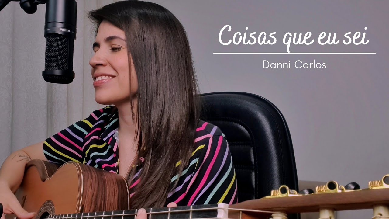 Coisas que eu sei - Danni Carlos