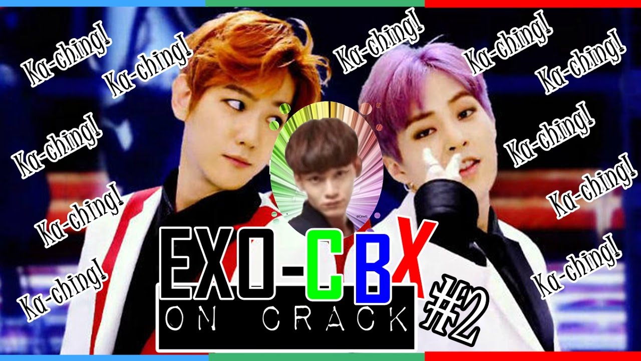 EXO-CBX on Crack #2 | Ka-ching is being be sassy