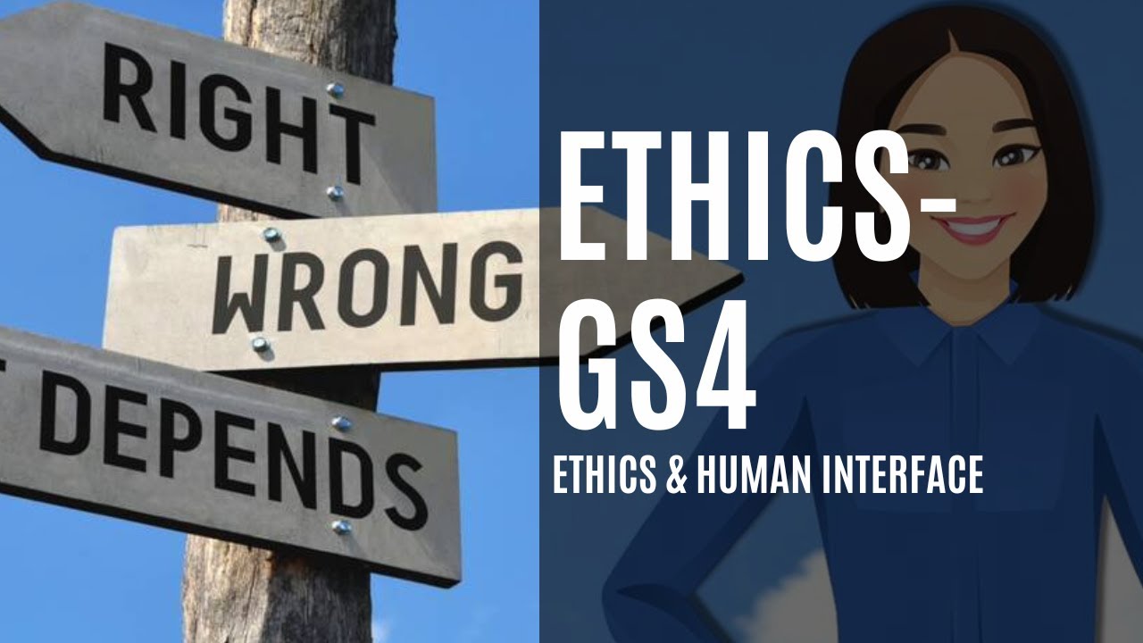 Ethics and Human Interface COMPREHENSIVELY for UPSC GS4 MAINS YouTube