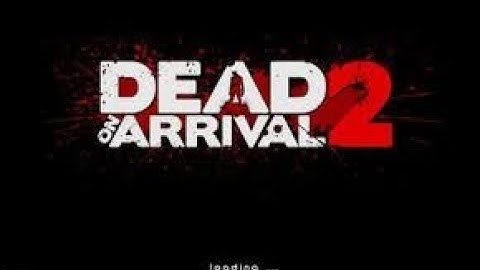 Dead On Arrival 2 - Android - Gameplay