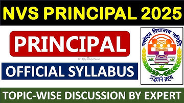 NVS PRINCIPAL 2025 - OFFICIAL SYLLABUS - TOPIC-WISE DISCUSSION BY EXPERT