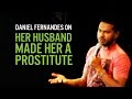 Her Husband Made her a Prostitute - Daniel Fernandes Standup Comedy