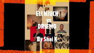 Eli Njuchi Vs Driemo Mixed By Shai K