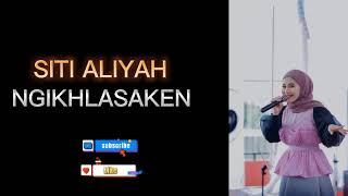 NGIKLASAKEN || Siti Aliyah