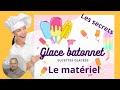 Quel matriel pour se lancer dans la glace btonnet sucette glace