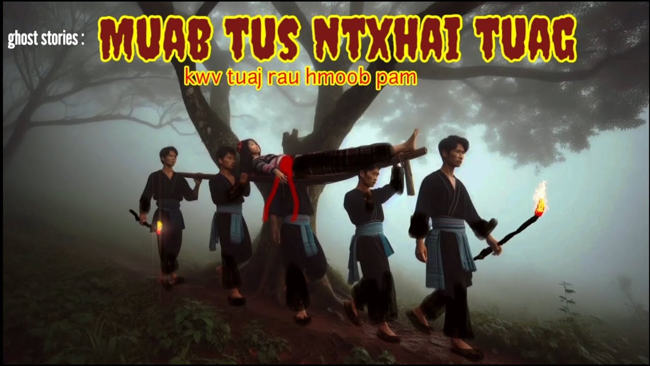 Dab neeg Muab tus tuag kwv mus rau hmoob pam 