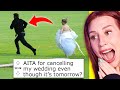 Aita for canceling a wedding  reaction