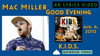 Mac Miller - Good Evening | Lyrics Video | K.I.D.S. | 2010 | (240)