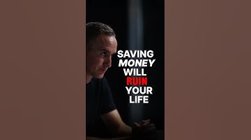 SAVING MONEY WILL RUIN YOUR LIFE...