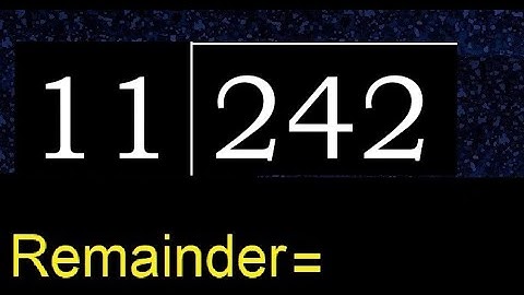 Divide 242 by 11 , remainder  . Division with 2 Digit Divisors . How to do