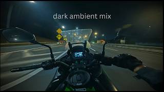 pov : late night ride home | Kawasaki Versys650 | dark ambient mix