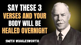 The 3 Healing Scriptures Smith Wigglesworth Believed Every Christian Should Know