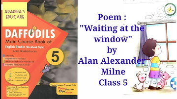 Waiting at the window || Class 5 || Alan Alexander Milne || Poem Recitation