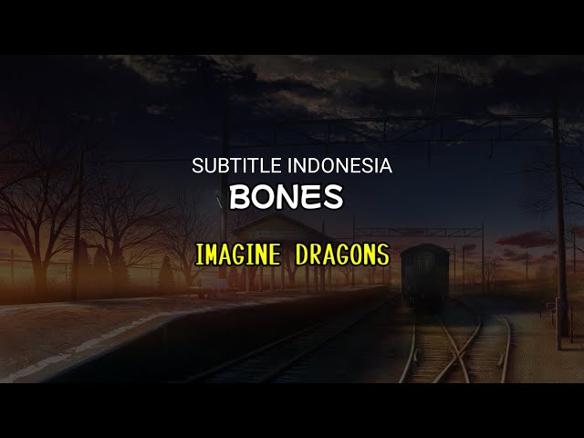 Imagine Dragons - Bones (lirik dan terjemahan) class=