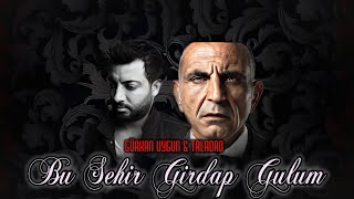 Gürkan Uygun X Taladro - Bu Şehir Girdap Gülüm (Prod Gül Beat) Resimi