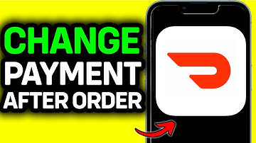 UPDATED 2025! How To Change Payment Method On Doordash App After Order Is Placed