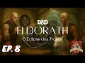 Eldorath, O Eclipse dos Tronos #8 | Sinergias | D&amp;D 5e (2024) | T1E8