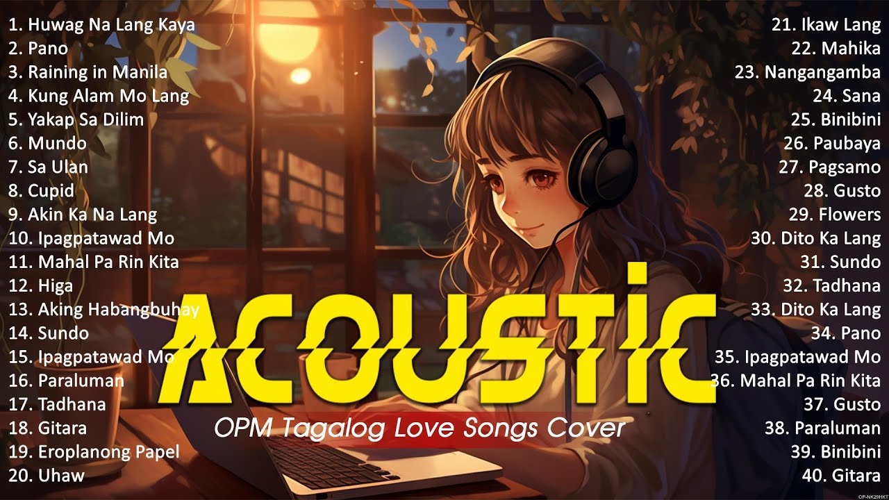 Best Of OPM Acoustic Love Songs 2024 Playlist 597 ❤️ Top Tagalog Acoustic Songs Cover Of All Time