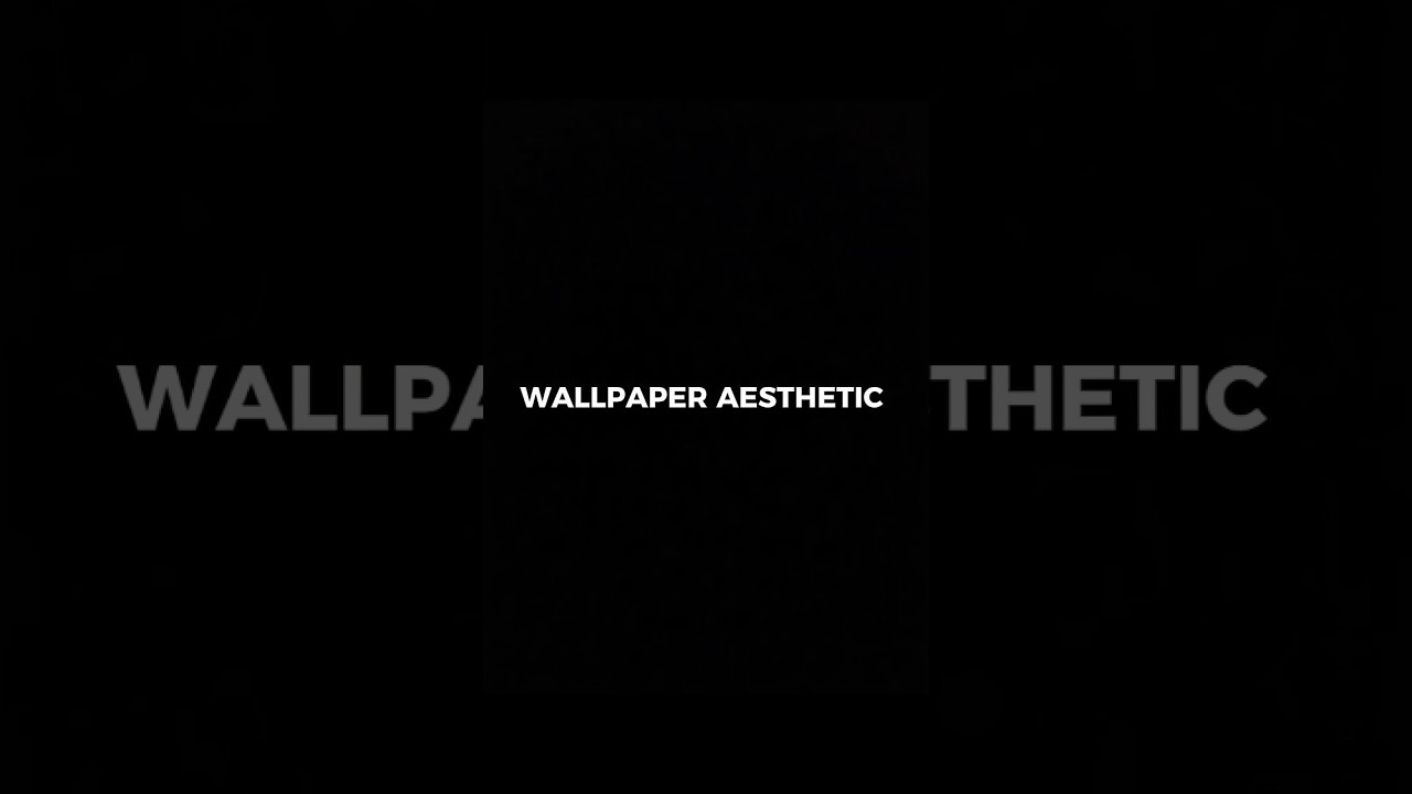 WALLPAPER AESTHETIC viral youtube youtubeshorts shorts subscribe 