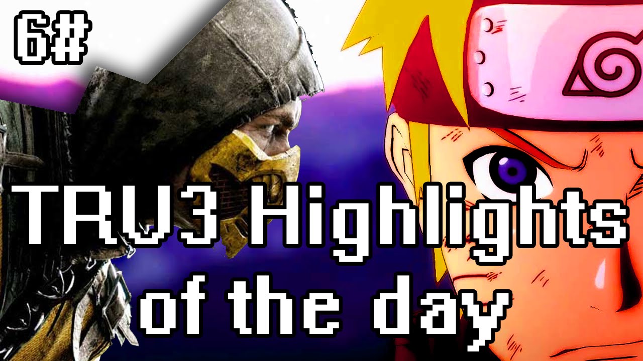 TRU3 Highlights of the day #6 - Naruto Shippuden: Ultimate Ninja Storm 4 PVP & MKX EPICNESS