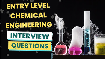 Entry Level Chemical Engineering Interview Questions (with answers & tips)