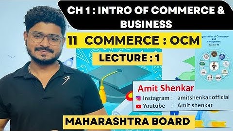 11th Organisation of Commerce & Management | Chapter 1 | Introduction of Commerce & Business | OCM