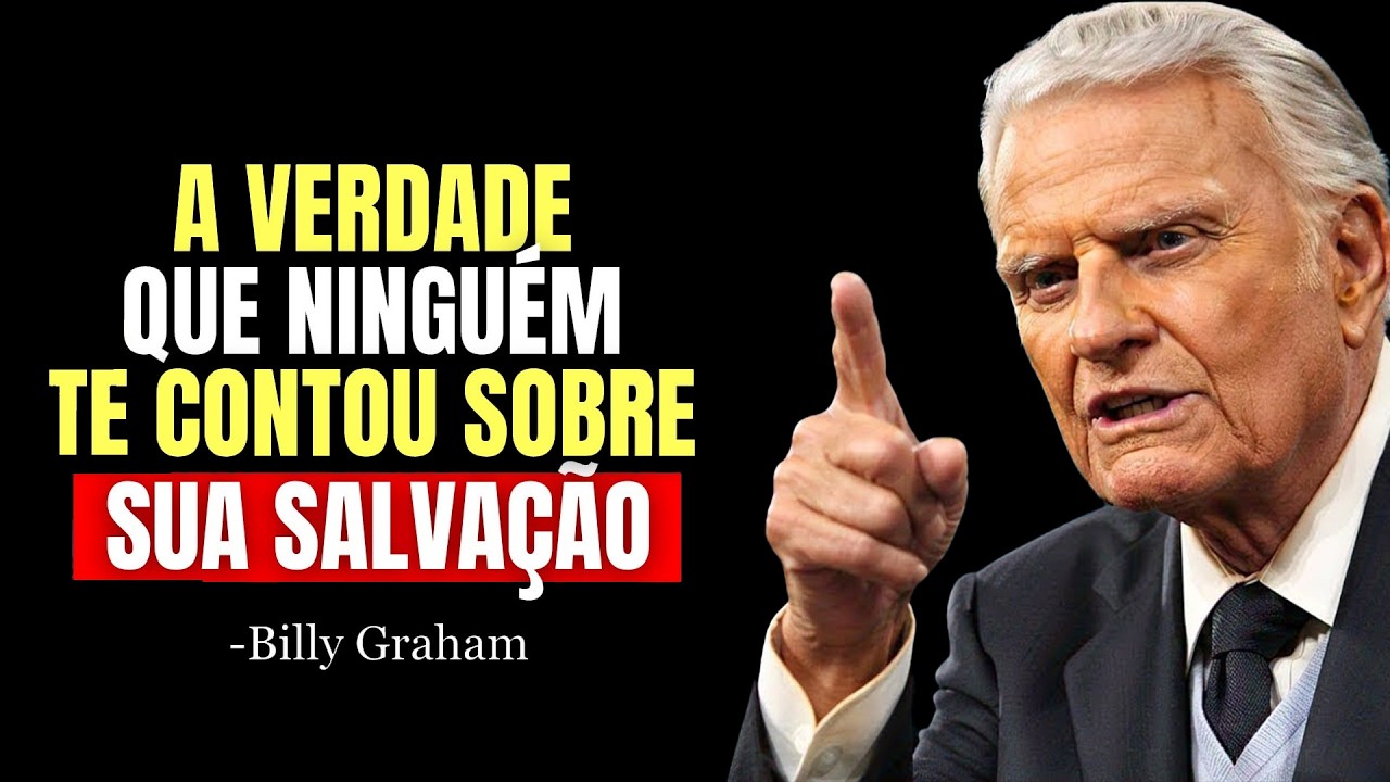 A VERDADE QUE NINGUÉM TE CONTOU SOBRE SUA SALVAÇÃO, QUEM SERÁ SALVO? | Billy Graham