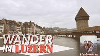 WANDER IN LUZERN SWITZERLAND | OLD TOWN LUZERN