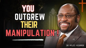 DR MYLES MUNROE || You Outgrew Their Manipulation