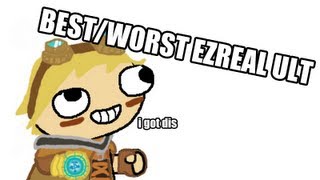 BEST/WORST EZREAL ULT