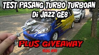 PASANG TURBO MAINAN DI HONDA JAZZ GE8 | GIVEAWAY TURBO WHISTLER | VLOG#89 'CARVLOG INDONESIA'