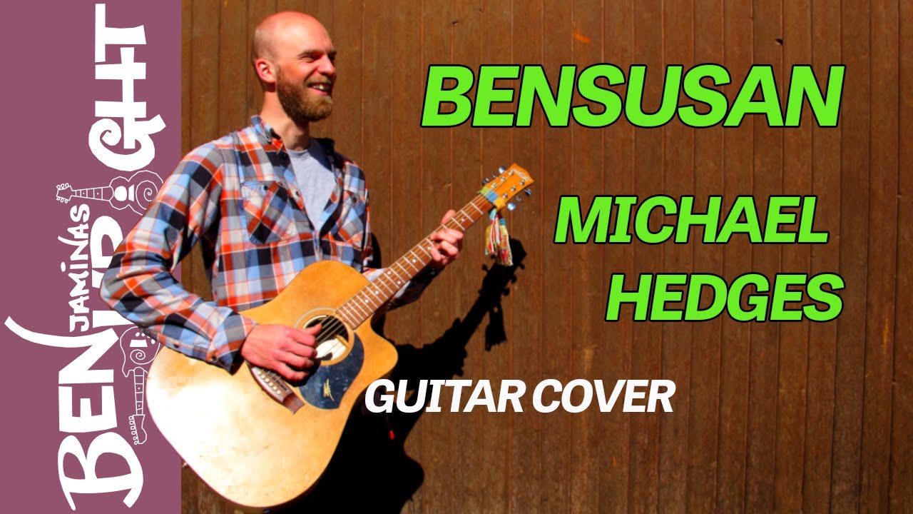 Bensusan (Cover) Michael Hedges YouTube