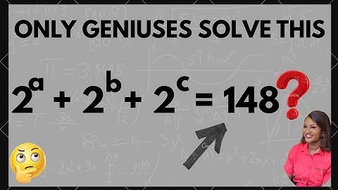CAN YOU SOLVE THIS?  2^a + 2^b + 2^c = 148? 🔥 (Only Math Geniuses Can!)”