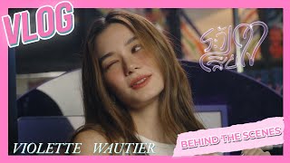 Violette Wautier’s VLOG “ระวังเสียใจ (Warning)” Behind The Scenes