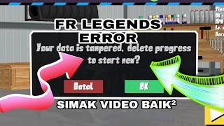 FR LEGENDS | MENGATASI YOUR DATA IS TAMPARED. DELETE PROGRESS TO START NEW?