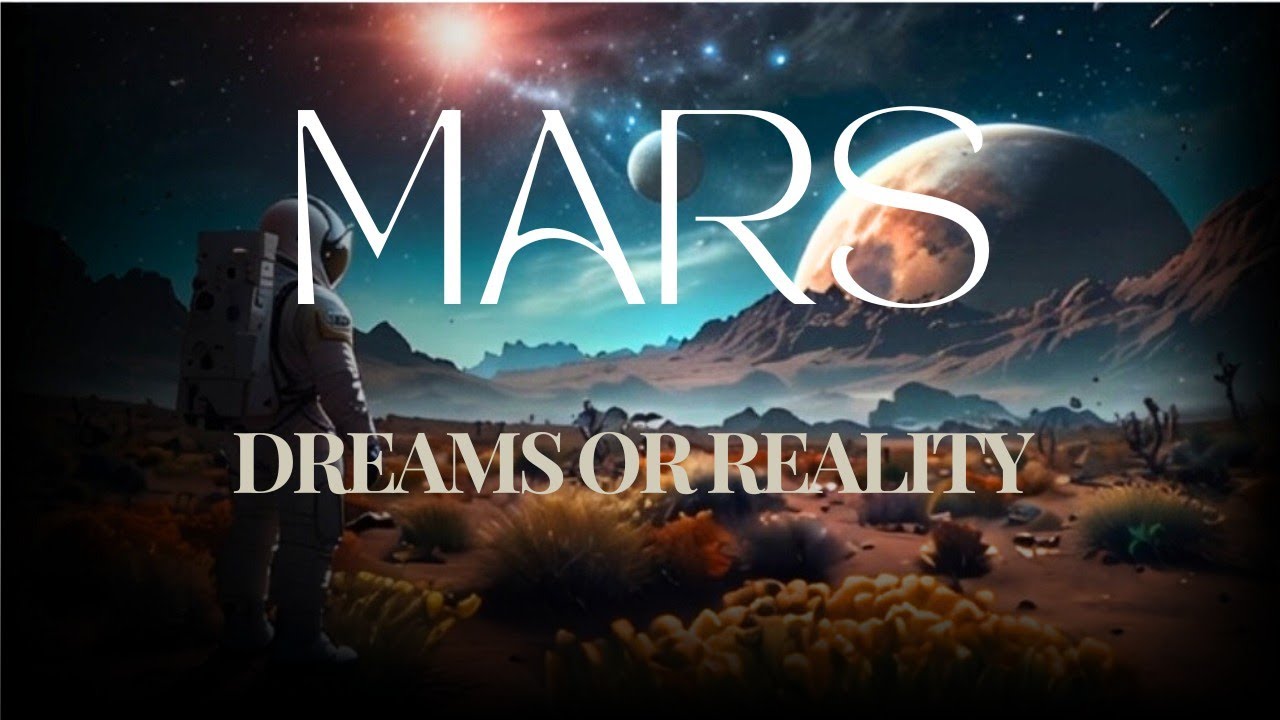 Colonizing Mars: Dreams or Reality?