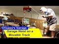 Garage Hoist on a Movable Track