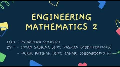 Presentation Engineering Mathematics 2 (Fatihah & Intan)