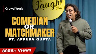 Comedian or Matchmaker | Stand-Up Comedy by Appurv Gupta Aka GuptaJi @CoinDCX