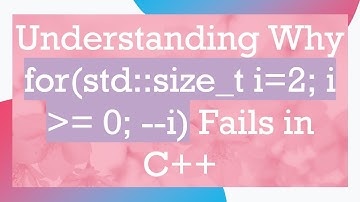 Understanding Why for(std::size_t i=2; i  = 0; --i) Fails in C+ +