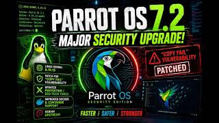 Parrot OS 7.2 Just Changed Cybersecurity Linux Forever 🔥 New Kernel, Security Fixes & Hacking Tools