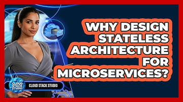 Why Design Stateless Architecture For Microservices?