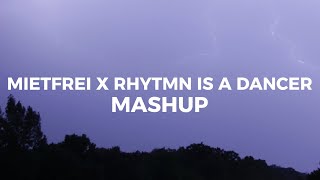 Mietfrei x Rhythm Is A Dancer (Mashup)