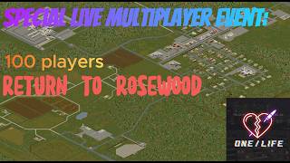 Project Zomboid One/Life Special Event: Return to Rosewood