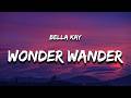 Bella Kay Wonder Wander Lyrics 