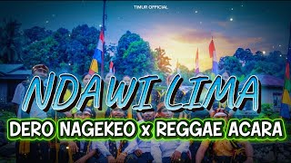 🌴Ndawi Lima - Dero Nagekeo x Reggae Acara Terbaru 2026 || Timur 🌴